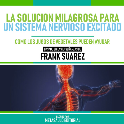 La Solucion Milagrosa Para Un Sistema Nervioso Excitado - Basado En Las Enseñanzas De Frank Suarez, Metasalud Editorial