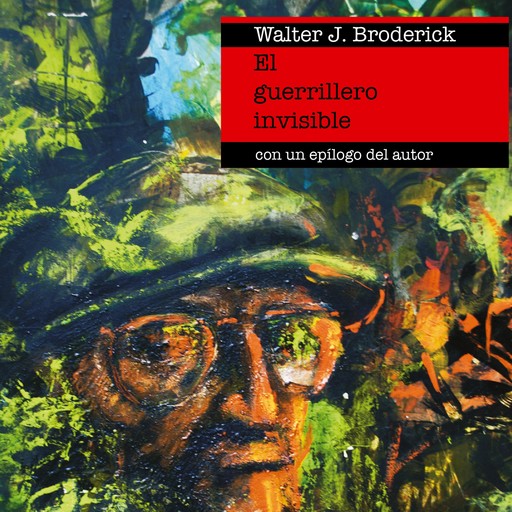 El guerrillero invisible, Walter J. Broderick