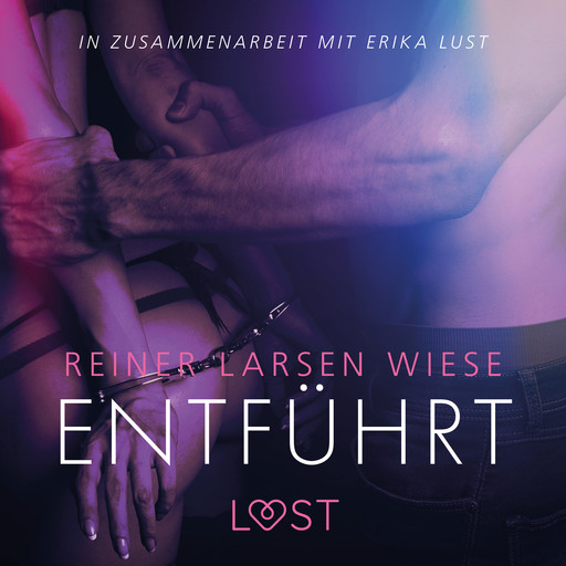 Entführt: Erika Lust-Erotik, Reiner Larsen Wiese
