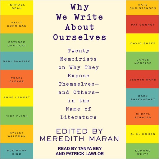 Why We Write About Ourselves, Meredith Maran