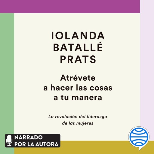 Atrévete a hacer las cosas a tu manera, Iolanda Batallé Prats