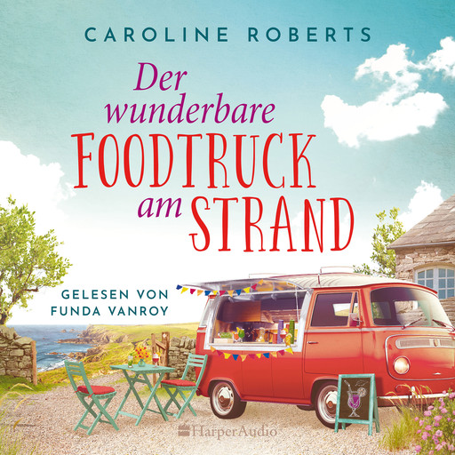 Der wunderbare Foodtruck am Strand (ungekürzt), Caroline Roberts