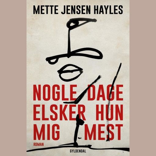 Nogle dage elsker hun mig mest, Mette Jensen Hayles