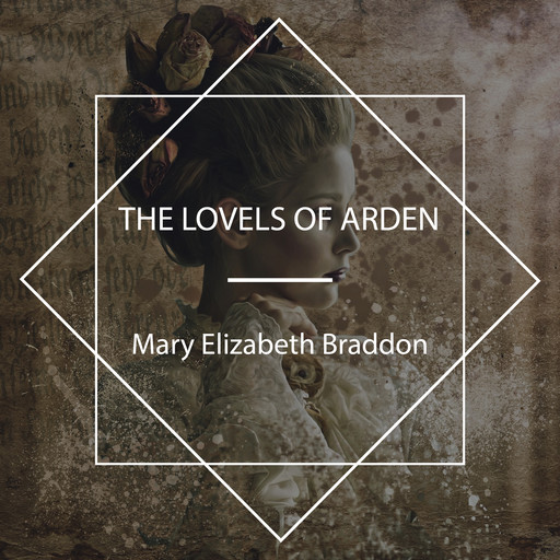The Lovels of Arden, Mary Elizabeth Braddon