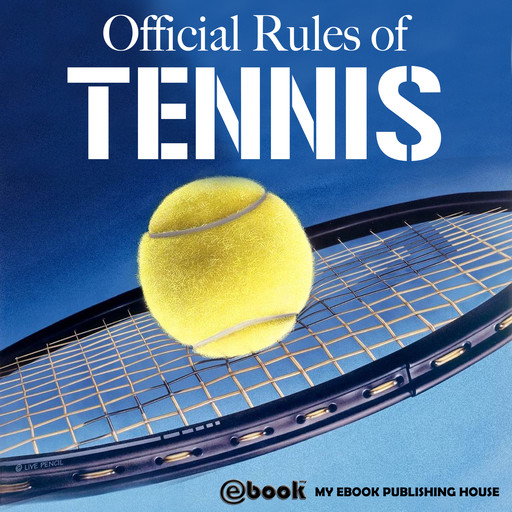 Official Rules of Tennis, My Ebook Publishing House