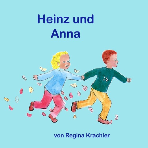 Heinz und Anna: gehen nun zur Schule, Regina Krachler