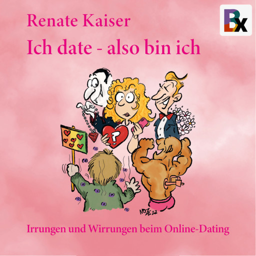 Ich date, also bin ich, Renate Kaiser