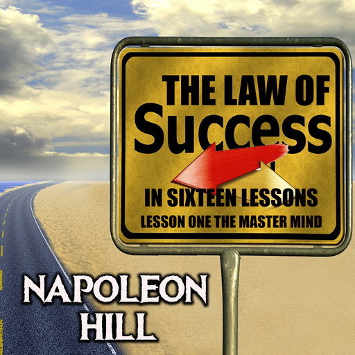 The Law of Success in Sixteen Lessons, Napoleon Hill