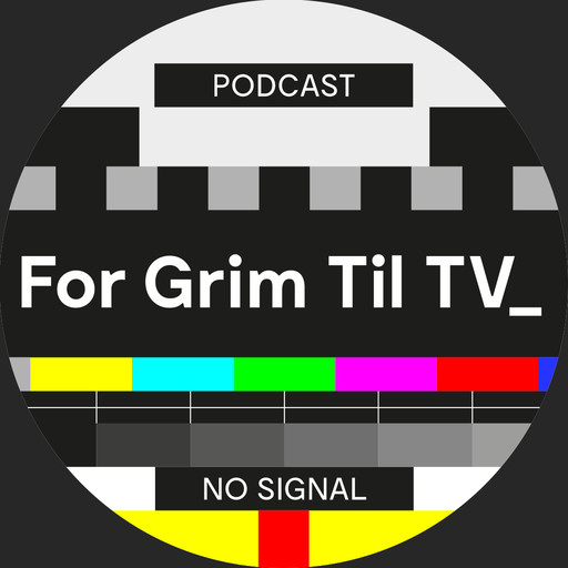 For Grim til TV #22 - Rasmus Brohave & Frederik Kulmbach, Anders Dall Berthelsen