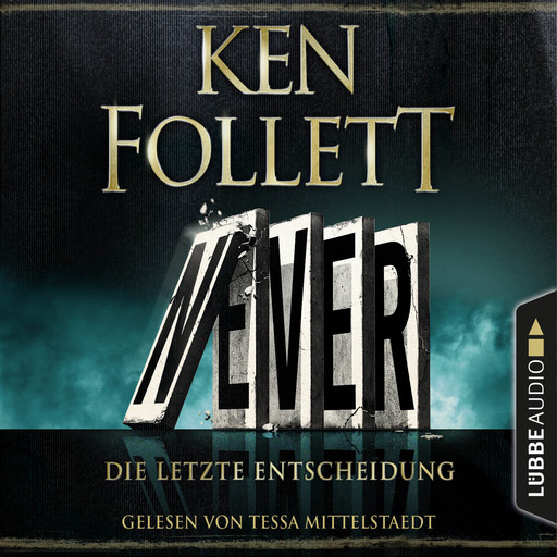 Never - Die letzte Entscheidung (Ungekürzt), Ken Follett