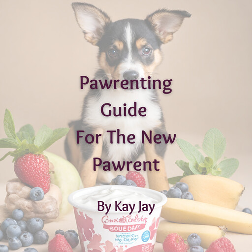 Pawrenting Guide For The New Pawrent, Kay Jay