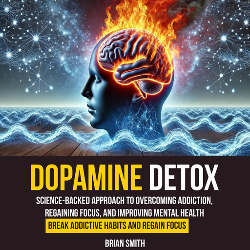 Dopamine Detox, Brian Smith