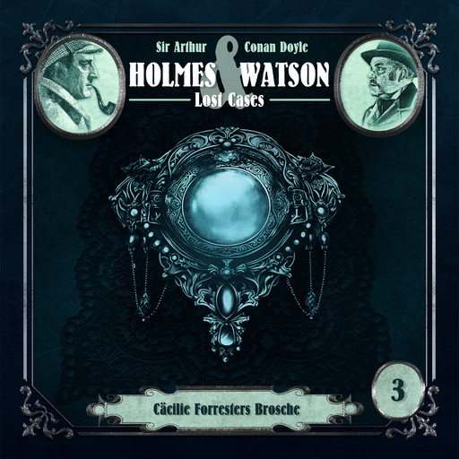 Holmes & Watson Lost Cases, Folge 3: Cäcilie Forresters Brosche, Marcus Meisenberg
