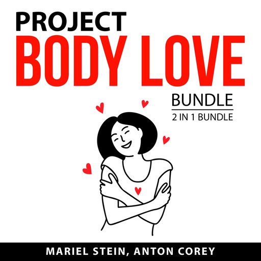 Project Body Love Bundle, 2 in 1 Bundle, Mariel Stein, Anton Corey