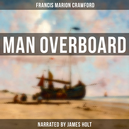 Man Overboard, Francis Marion Crawford