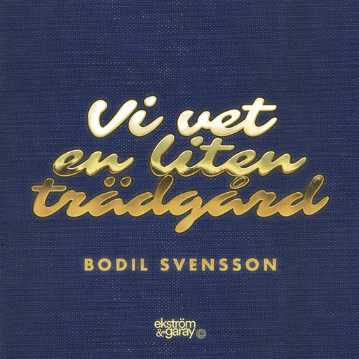 Vi vet en liten trädgård, Bodil Svensson