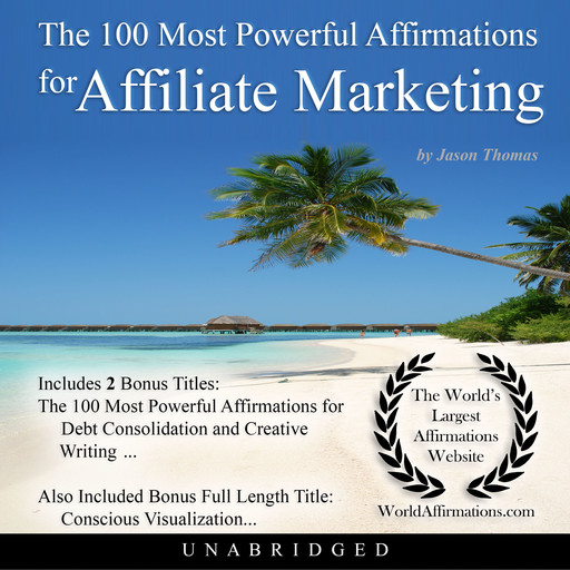 The 100 Most Powerful Affirmations for Affiliate Marketing, Jason Thomas