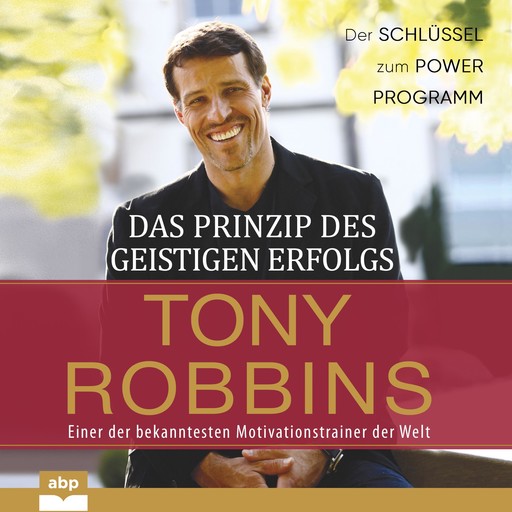 Das Prinzip des geistigen Erfolgs, Tony Robbins