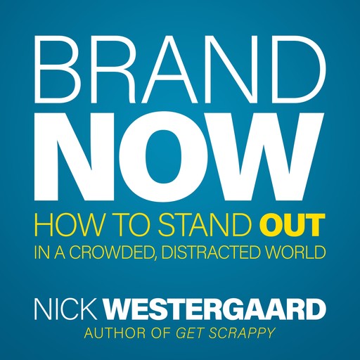 Brand Now, Nick Westergaard