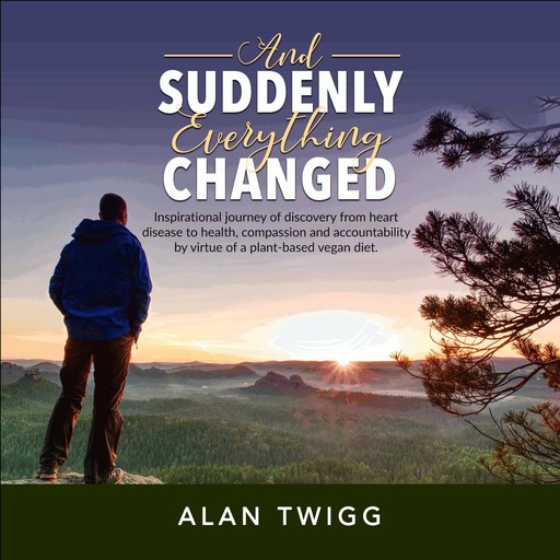 And Suddenly, Everything Changed, Alan Twigg