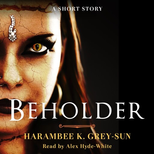 Beholder, Harambee Grey-Sun