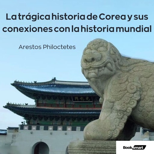 La trágica historia de Corea y sus conexiones con la historia mundial, Arestos Philoctetes, A I