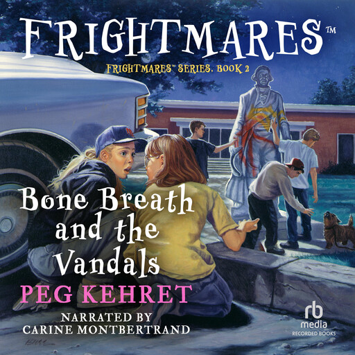 Bone Breath and the Vandals, Peg Kehret