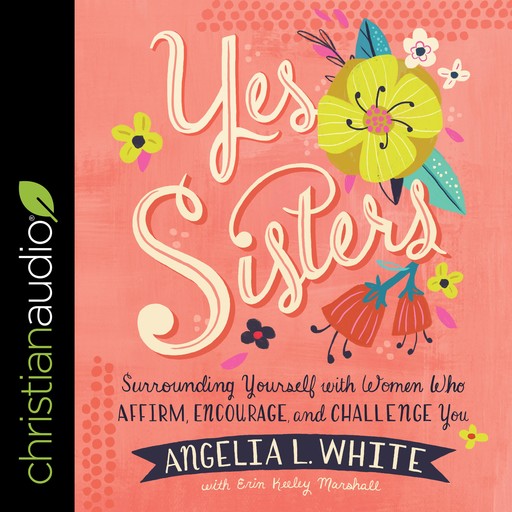 Yes Sisters, Erin Keeley Marshall, Angelia L. White