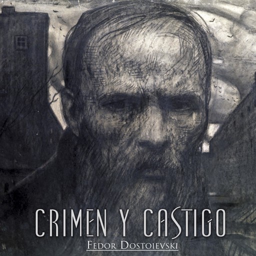 Crimen y Castigo, Fedor Dostoievski