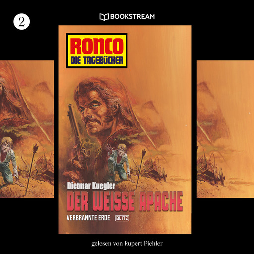 Verbrannte Erde / Der weiße Apache - Ronco - Die Tagebücher, Folge 2 (Ungekürzt), Dietmar Kuegler