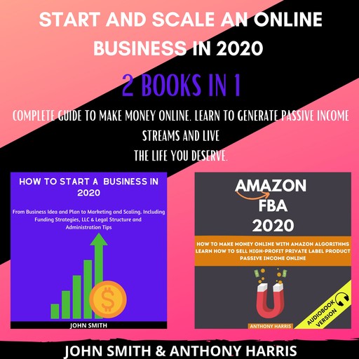 Start and Scale an Online Business in 2020 2 Books in 1, Anthony Harris, Josh Smith