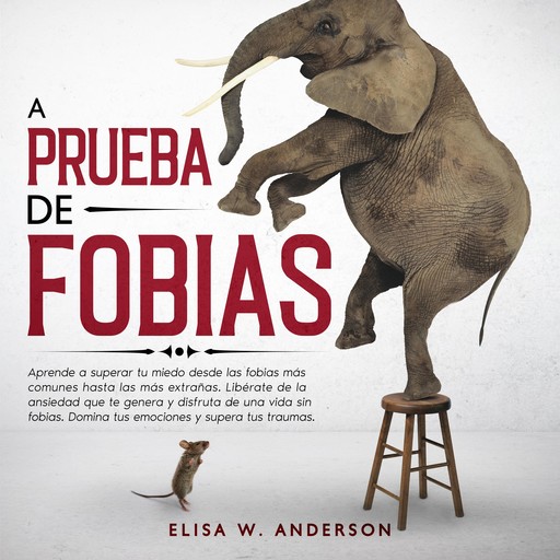 A PRUEBA DE FOBIAS, ELISA W. ANDERSON