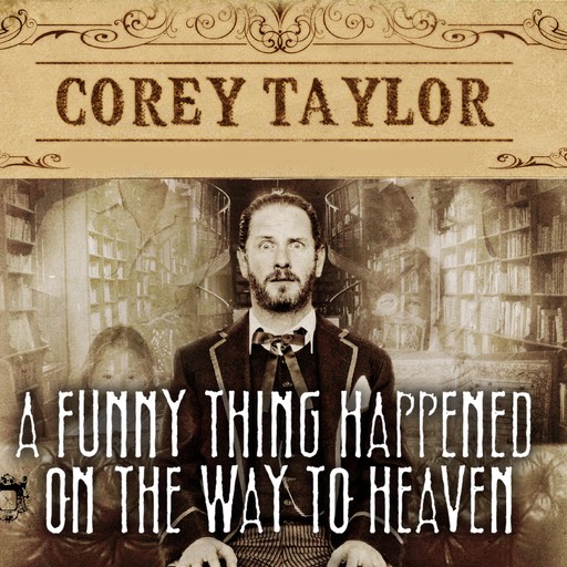 A Funny Thing Happened on the Way to Heaven, Corey Taylor