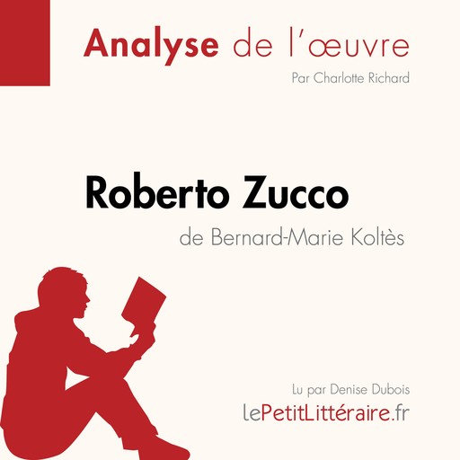 Roberto Zucco de Bernard-Marie Koltès (Analyse de l'oeuvre), Charlotte Richard, Tina Van Roeyen, LePetitLitteraire