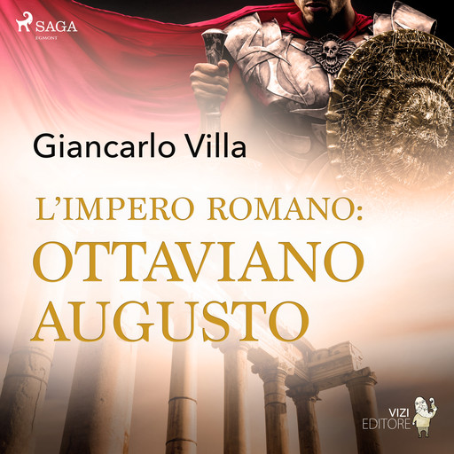 L’impero romano: Ottaviano Augusto, Giancarlo Villa