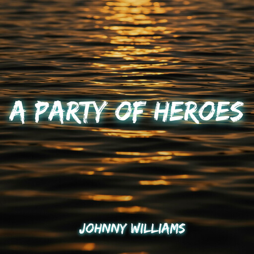 A Party of Heroes, Johnny Williams