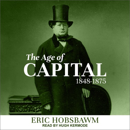 The Age of Capital, Eric Hobsbawm