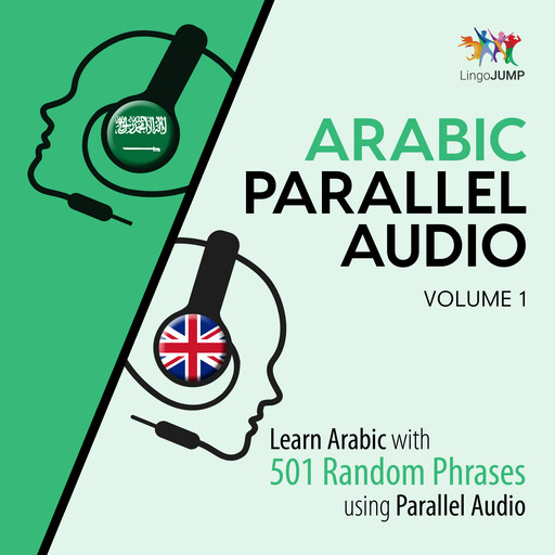 Arabic Parallel Audio - Learn Arabic with 501 Random Phrases using Parallel Audio - Volume 1, Lingo Jump