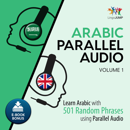 Arabic Parallel Audio - Learn Arabic with 501 Random Phrases using Parallel Audio - Volume 1, Lingo Jump