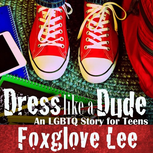 Dress like a Dude, Foxglove Lee