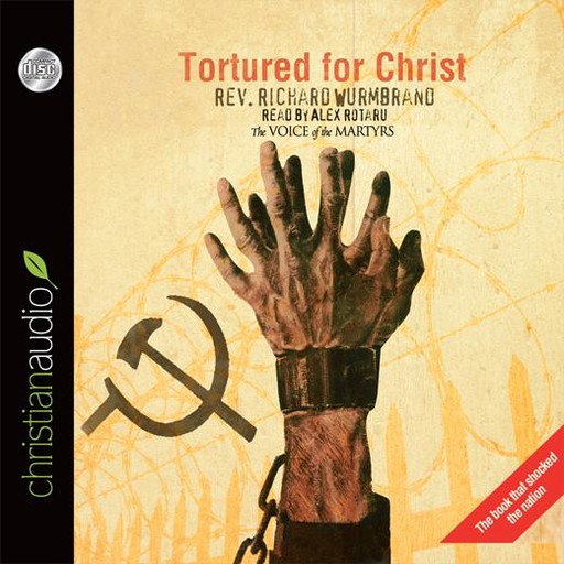 Tortured for Christ, Richard Wurmbrand