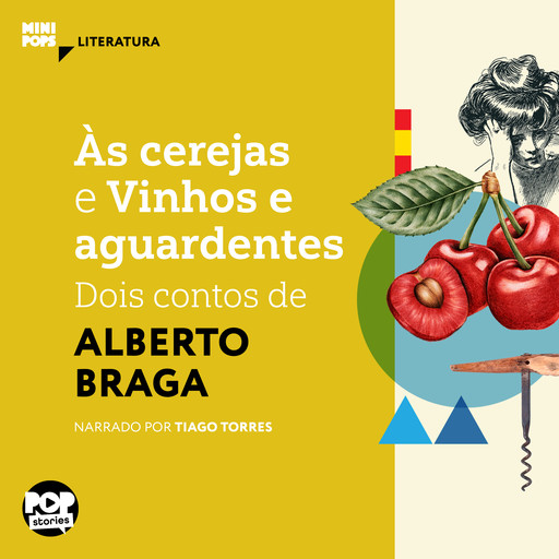 Às cerejas e Vinhos e Aguardentes: dois contos de Alberto Braga, Alberto Braga