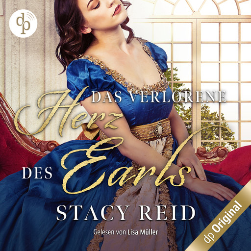 Das verlorene Herz des Earls - Regency Scandals-Reihe, Band 4 (Ungekürzt), Stacy Reid