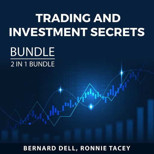 Trading and Investment Secrets Bundle, 2 in 1 Bundle, Ronnie Tacey, Bernard Dell
