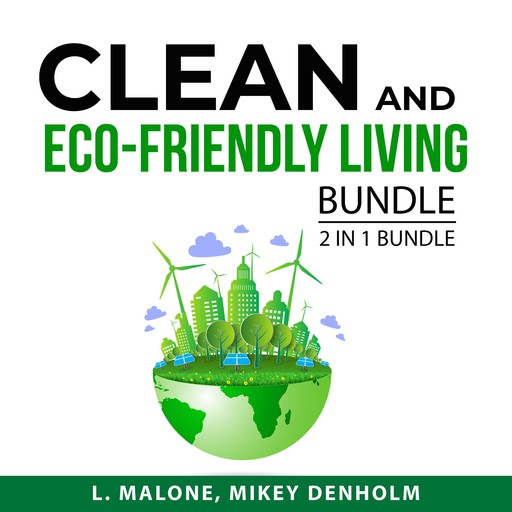 Clean and Eco-Friendly Living Bundle, 2 in 1 Bundle, Malone, Mikey Denholm