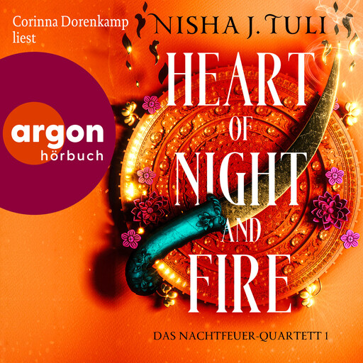 Heart of Night and Fire - Das Nachtfeuer-Quartett, Band 1 (Ungekürzte Lesung), Nisha J. Tuli