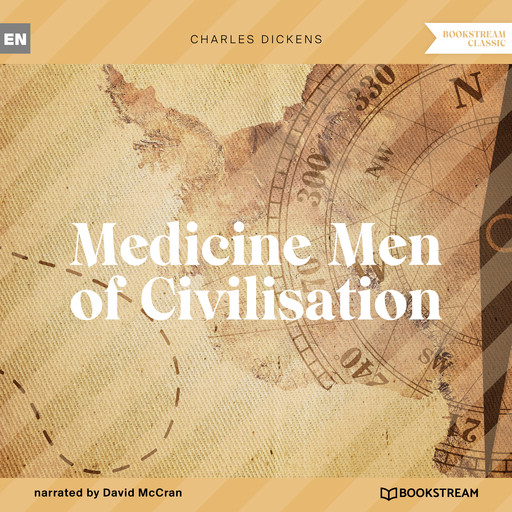 Medicine Men of Civilisation (Unabridged), Charles Dickens