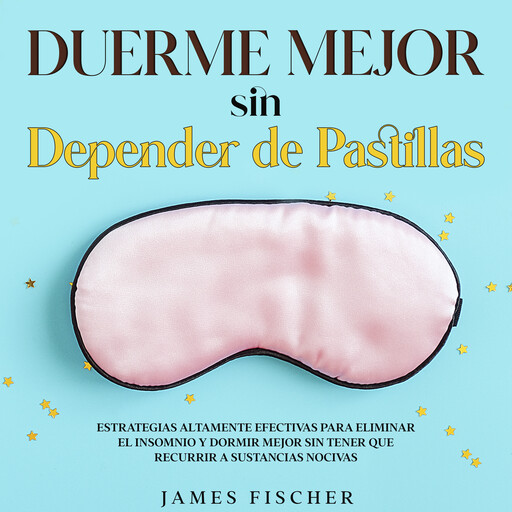 Duerme Mejor sin Depender de Pastillas, James Fischer