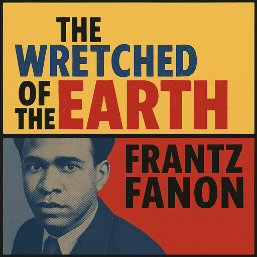 The Wretched of the Earth, Frantz Fanon