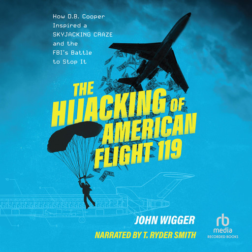 The Hijacking of American Flight 119, John Wigger